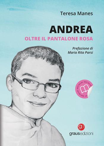 Andrea oltre il pantalone rosa - Teresa Manes - Libro Graus Edizioni 2023, Berkana | Libraccio.it
