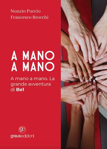 A mano a mano. La grande avventura di Be1 - Francesco Brocchi, Nunzio Puccio - Libro Graus Edizioni 2022, Personaggi | Libraccio.it
