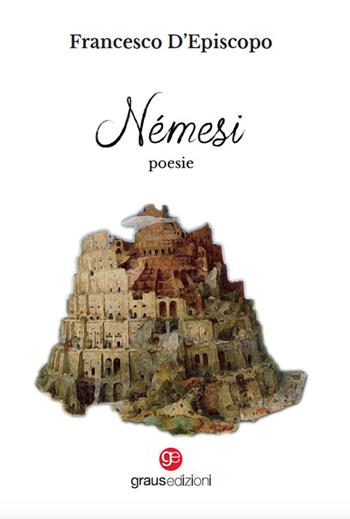 Némesi - Francesco D'Episcopo - Libro Graus Edizioni 2023, Poesia | Libraccio.it