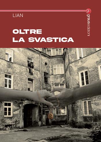 Oltre la svastica - Lina Mignano, Angela Parmisano - Libro Graus Edizioni 2023, Tracce | Libraccio.it