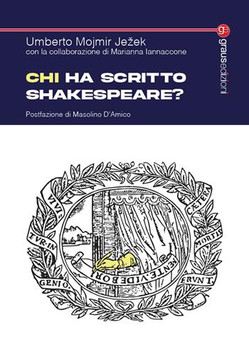 Chi ha scritto Shakespeare? - Umberto Mojmir Ježek, Marianna Iannaccone - Libro Graus Edizioni 2023, Tracce | Libraccio.it