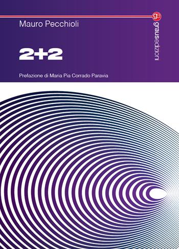 2+2 - Mauro Pecchioli - Libro Graus Edizioni 2023, Tracce | Libraccio.it