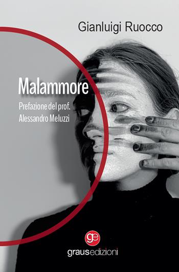 Malammore - Gianluigi Ruocco - Libro Graus Edizioni 2024, Gli specchi di Narciso | Libraccio.it