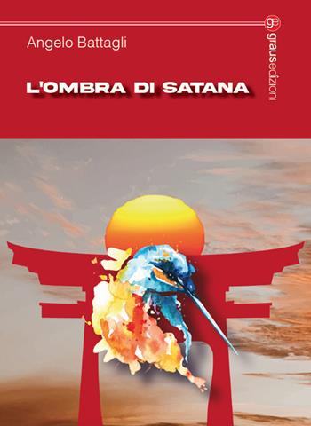 L'ombra di Satana - Angelo Battagli - Libro Graus Edizioni 2023, Tracce | Libraccio.it