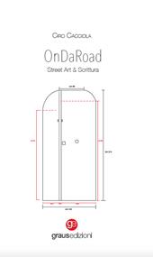 OnDaRoad. Street art e scrittura. Ediz. illustrata