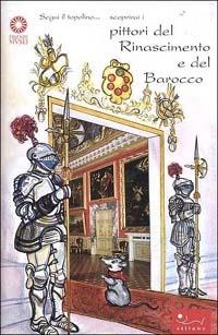 Follow the mouse and discover Renaissance and baroque painters - Paola Facchina - Libro Sillabe 2000 | Libraccio.it