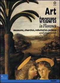 Art treasures in Florence. Museums, churches, refectories, palaces and itineraries - Ilaria Taddei - Libro Sillabe 2000 | Libraccio.it
