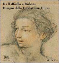 Da Raffaello a Rubens. Disegni della Fondazione Horne  - Libro Sillabe 2000 | Libraccio.it