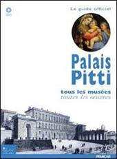 Palais Pitti. Tous les musées, toutes les oeuvres. Ediz. illustrata