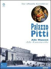 Palazzo Pitti. Der offizielle Museumsfuhrer. Alle Museen, alle Kumstwerke  - Libro Sillabe 2000, Firenze musei | Libraccio.it