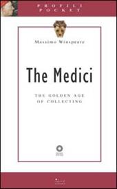The Medici. The golden age of collecting. Ediz. illustrata
