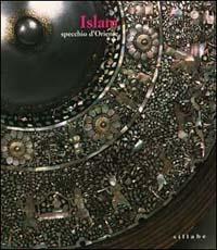 Islam. Specchio d'Oriente  - Libro Sillabe 2002 | Libraccio.it