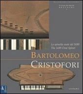 Bartolomeo Cristofori. La spinetta ovale del 1690. Ediz. illustrata