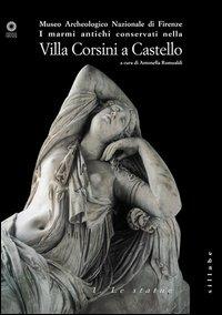 I marmi antichi conservati nella Villa Corsini a Castello  - Libro Sillabe 2004 | Libraccio.it