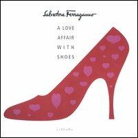 Salvatore Ferragamo. A love affair with shoes. Ediz. inglese  - Libro Sillabe 2004 | Libraccio.it