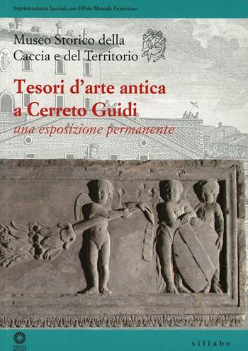 Tesori d'arte antica a Cerreto Guidi. Una esposizione permanente - Mario Scalini - Libro Sillabe 2005 | Libraccio.it
