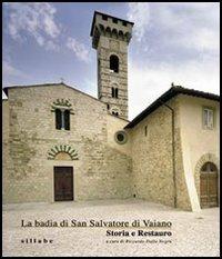 La badia di San Salvatore di Vaiano. Storia e restauro  - Libro Sillabe 2005 | Libraccio.it