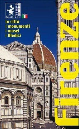 Firenze. La città, i musei, i Medici - Ethel Santacroce, Monica Guarraccino - Libro Sillabe 2006 | Libraccio.it