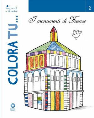 Colora tu... I monumenti di Firenze - Francesca D'Alfonso - Libro Sillabe 2008 | Libraccio.it