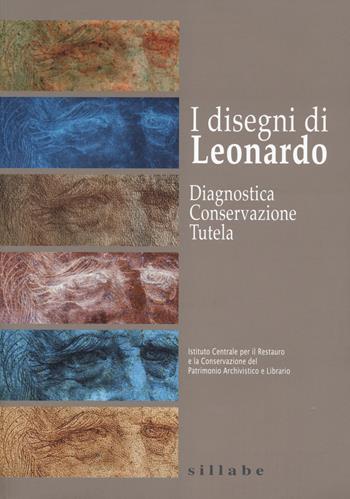 I disegni di Leonardo. Diagnostica conservazione tutela  - Libro Sillabe 2014 | Libraccio.it