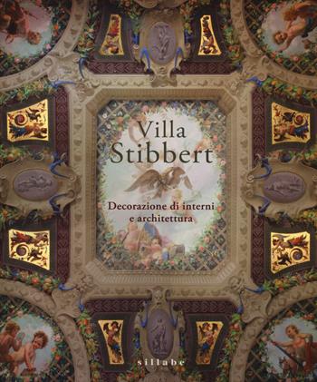 Villa Stibbert. Decorazione di interni e architettura - Martina Becattini - Libro Sillabe 2014 | Libraccio.it
