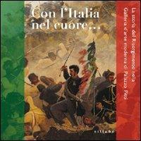 Con l'Italia nel cuore. La storia del Risorgimento nella galleria d'arte moderna di Palazzo Pitti  - Libro Sillabe 2011 | Libraccio.it