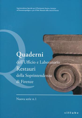 Quaderni dell'Ufficio e Laboratorio Restauri della Soprintendenza di Firenze. Vol. 1  - Libro Sillabe 2011 | Libraccio.it