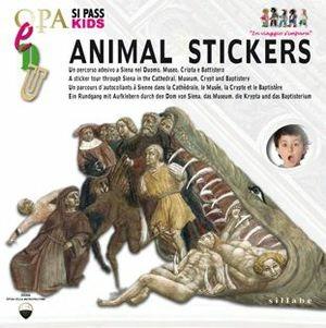 Animal stickers. Un percorso adesivo a Siena nel duomo, museo, cripta e battistero. Ediz. italiana, inglese e francese  - Libro Sillabe 2012 | Libraccio.it