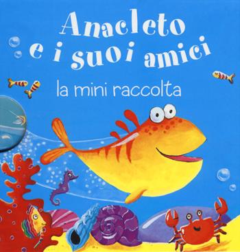 Anacleto e i suoi amici. La mini raccolta. Ediz. illustrata. Vol. 7 - Ruth Galloway - Libro Sillabe 2014 | Libraccio.it