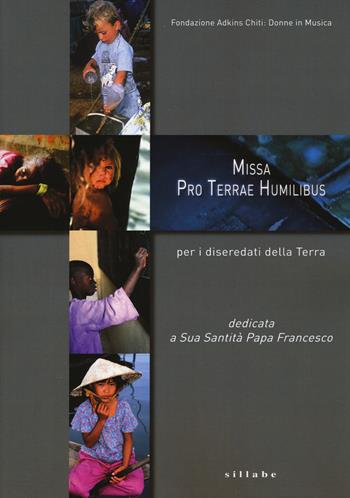 Missa pro terrae humilibus. Per i diseredati della terra  - Libro Sillabe 2020 | Libraccio.it
