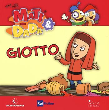 Giotto. Ediz. inglese - Giulia Bastianelli - Libro Sillabe 2016, L'arte con Matì e Dadà | Libraccio.it