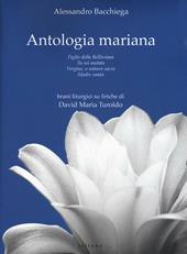 Antologia mariana: Figlio della Bellissima-Tu sei andata-Vergine, o natura sacra-Madre santa