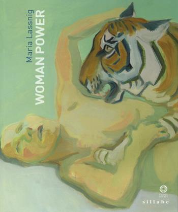 Maria Lassnig. Woman power. Catalogo della mostra (Firenze, 25 marzo-25 giugno 2017). Ediz. italiana e inglese  - Libro Sillabe 2018, Firenze musei | Libraccio.it