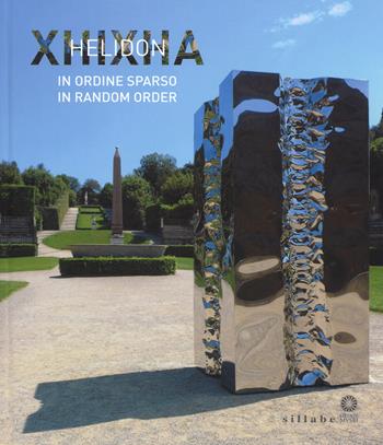 Helidon Xhixha. In ordine sparso-In random order. Catalogo della mostra (Firenze, 27 giugno-29 ottobre 2017). Ediz. illustrata  - Libro Sillabe 2017, Firenze musei | Libraccio.it