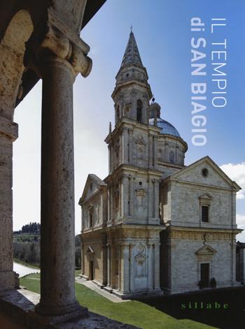 Il tempio di San Biagio. Ediz. illustrata - Marilena Caciorgna - Libro Sillabe 2017 | Libraccio.it