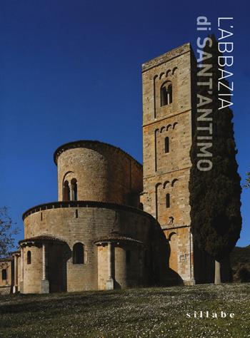 L' abbazia di Sant'Antimo. Ediz. a colori - Luca Luchini, Anna Sora - Libro Sillabe 2017 | Libraccio.it