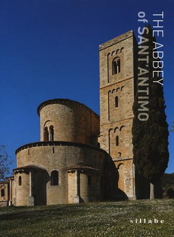 The abbey of Sant'Antimo. Ediz. a colori - Luca Luchini, Anna Sora - Libro Sillabe 2017 | Libraccio.it