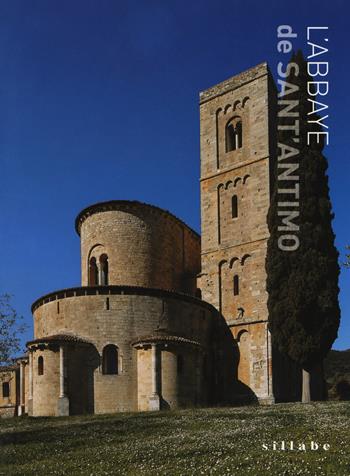 L'abbaye de Sant'Antimo. Ediz. a colori - Luca Luchini, Anna Sora - Libro Sillabe 2017 | Libraccio.it