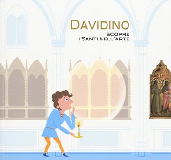 Davidino. Scopre i santi nell'arte - Francesca Ciaravino - Libro Sillabe 2018 | Libraccio.it