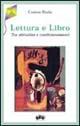 Lettura e libro. Tra abitudini e condizionamenti - Cosimo Rodia - Libro Edizioni Pugliesi 2004, L'aquilone | Libraccio.it