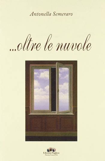 Oltre le nuvole - Antonella Semeraro - Libro Edizioni Pugliesi 2004, Poesie | Libraccio.it