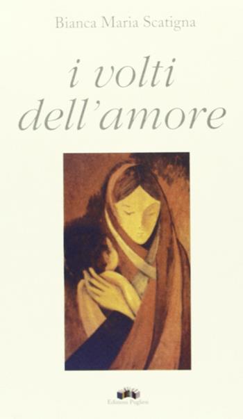 I volti dell'amore - Bianca Maria Scatigna - Libro Edizioni Pugliesi 2004, Poesie | Libraccio.it