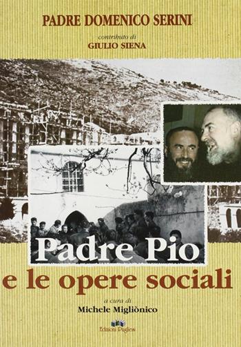 Padre Pio e le opere sociali - Domenico Serini - Libro Edizioni Pugliesi 2004, Letteratura religiosa e testi sacri | Libraccio.it