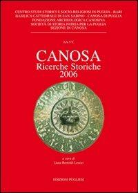 Canosa. Ricerche storiche 2006. Ediz. illustrata  - Libro Edizioni Pugliesi 2007 | Libraccio.it