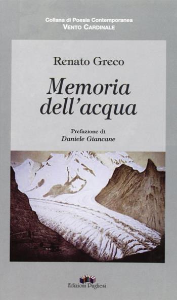 Memoria dell'acqua - Renato Greco - Libro Edizioni Pugliesi 2005, Vento cardinale | Libraccio.it