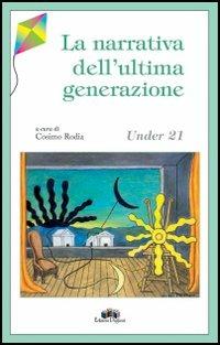 Under 21. La narrativa dell'ultima generazione  - Libro Edizioni Pugliesi 2005, L'aquilone | Libraccio.it