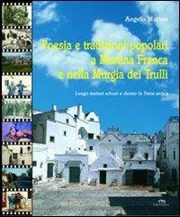 Poesia e tradizioni popolari a Martina Franca e nella murgia dei trulli - Angelo Marinò - Libro Edizioni Pugliesi 2005 | Libraccio.it