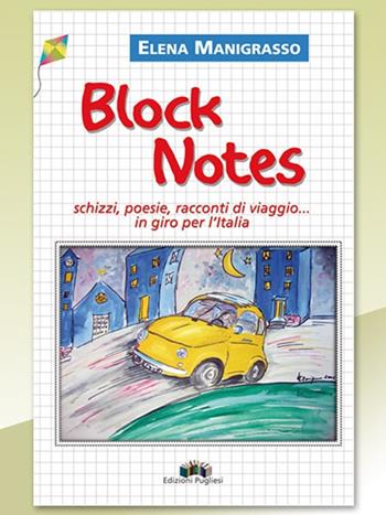 Block notes - Elena Manigrasso - Libro Edizioni Pugliesi 2007, L'aquilone | Libraccio.it
