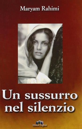 Un sussurro nel silenzio - Maryam Rahimi - Libro Edizioni Pugliesi 2006 | Libraccio.it
