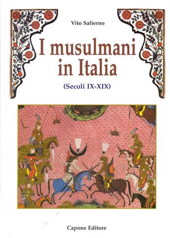 I musulmani in Italia (secoli IX-XIX) - Vito Salierno - Libro Capone Editore 2006 | Libraccio.it